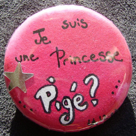 Badge Je suis une Princesse, Pigé ?