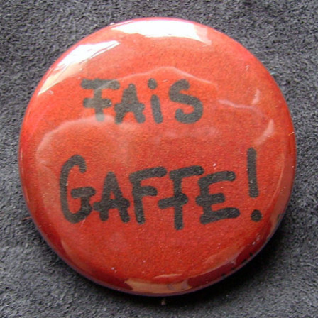 Badge Fais Gaffe !