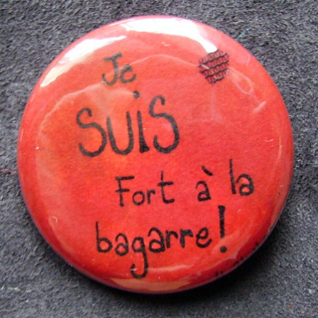 Badge-Je SUIS Fort à la Bagarre !