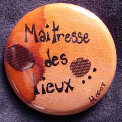 Badge Maitresse des Lieux