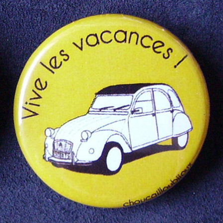 Badges 2CV - Vive les vacances ! Jaune