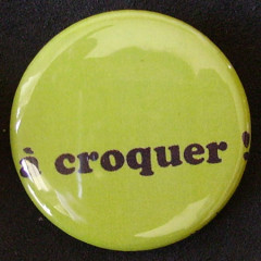 Badge Aujourd'hui je suis - A Croquer...